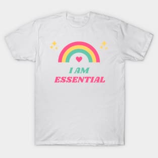 I AM ESSENTIAL T-Shirt